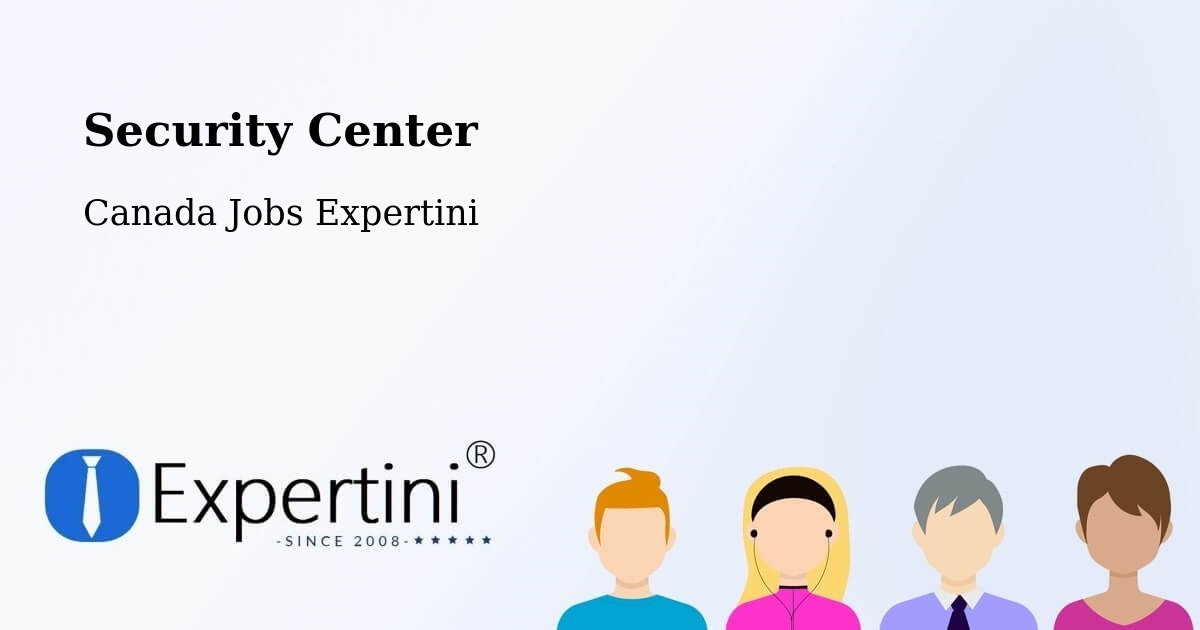 Security Center - Canada Jobs Expertini